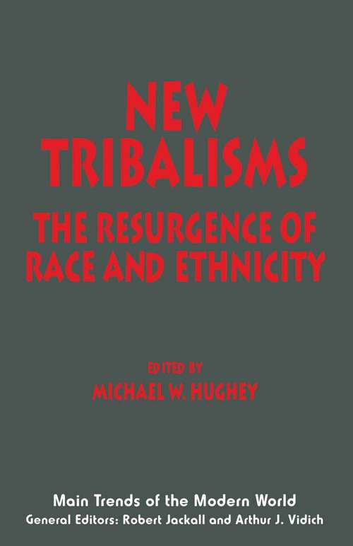 Book cover of New Tribalisms: The Resurgence of Race and Ethnicity (1st ed. 1998) (Main Trends of the Modern World)