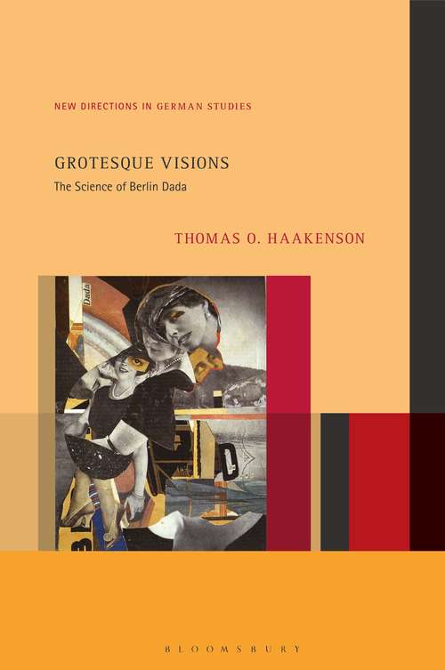Book cover of Grotesque Visions: The Science of Berlin Dada (New Directions in German Studies)