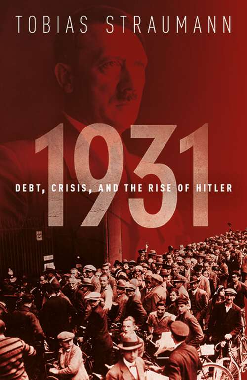 Book cover of 1931: Debt, Crisis, and the Rise of Hitler