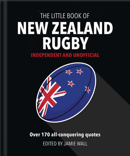 Book cover of The Little Book of New Zealand Rugby: Told in their own words (The\little Book Of... Ser.)
