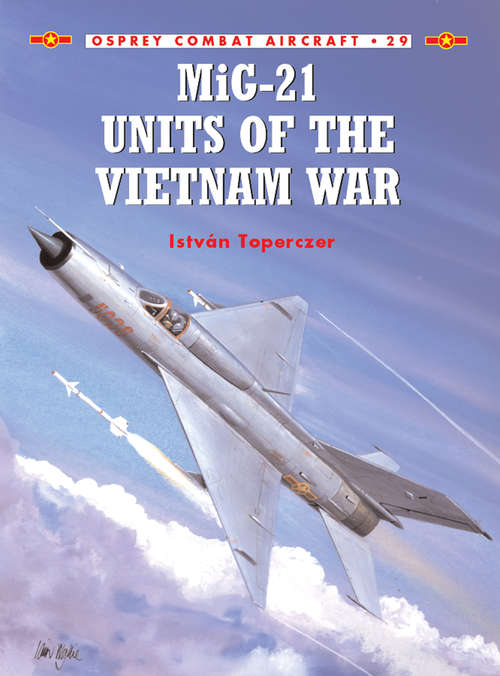 Book cover of MiG-21 Units of the Vietnam War (Combat Aircraft #29)