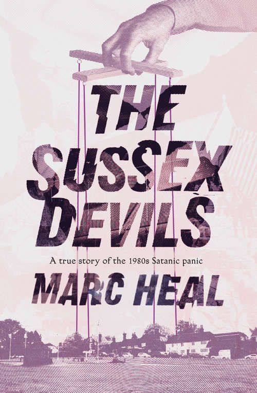 Book cover of The Sussex Devils: A true story of the 1980s Satanic panic