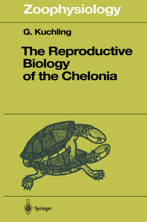 Book cover of The Reproductive Biology of the Chelonia (1999) (Zoophysiology #38)