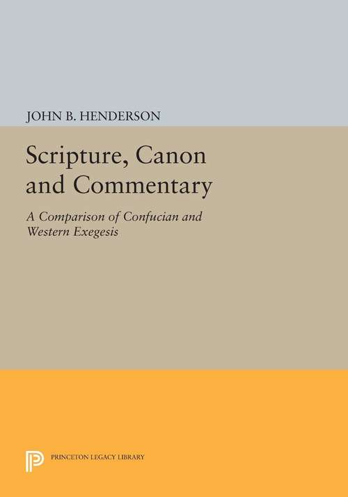 Book cover of Scripture, Canon and Commentary: A Comparison of Confucian and Western Exegesis