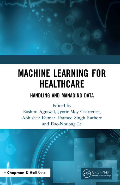 Book cover of Machine Learning for Healthcare: Handling and Managing Data