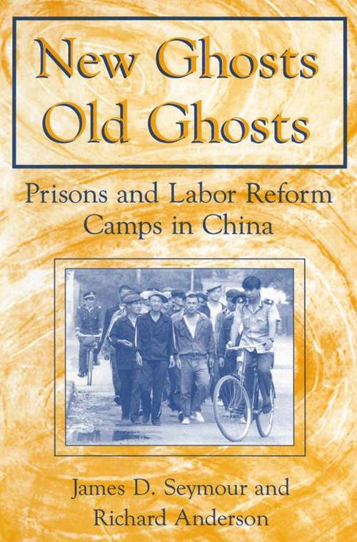 Book cover of New Ghosts, Old Ghosts: Prisons and Labor Reform Camps in China