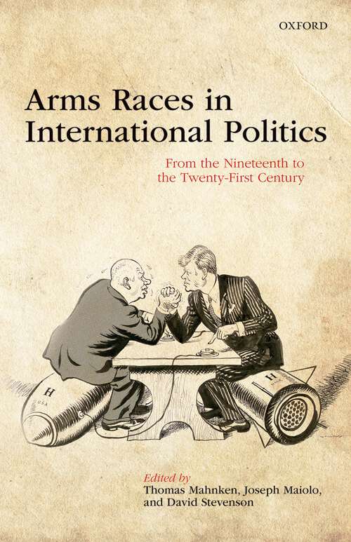 Book cover of Arms Races in International Politics: From the Nineteenth to the Twenty-First Century