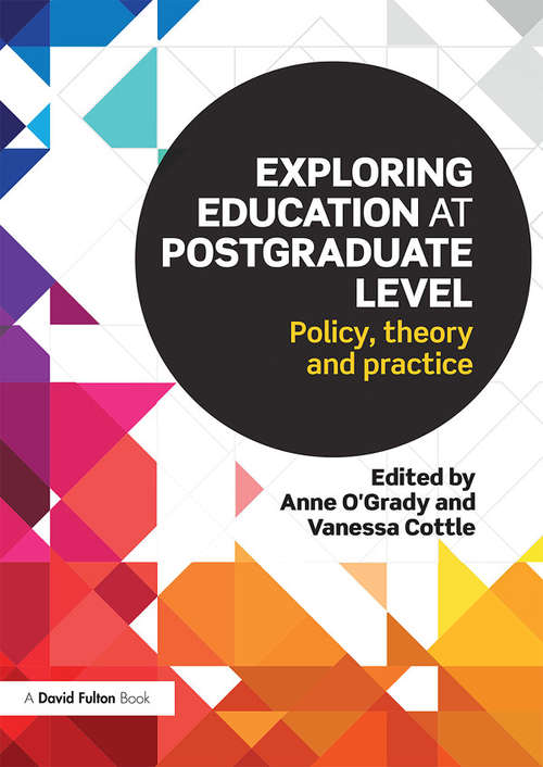Book cover of Exploring Education at Postgraduate Level: Policy, theory and practice