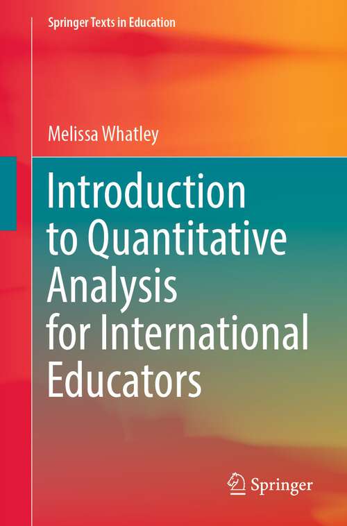 Book cover of Introduction to Quantitative Analysis for International Educators (1st ed. 2022) (Springer Texts in Education)