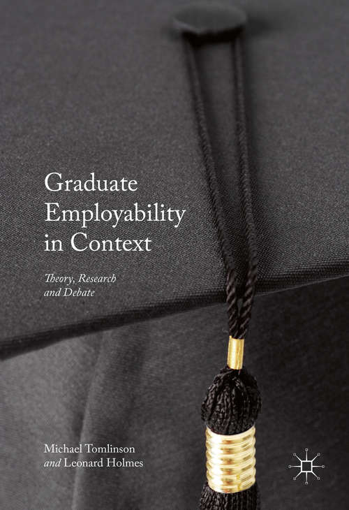 Book cover of Graduate Employability in Context: Theory, Research and Debate (1st ed. 2017)