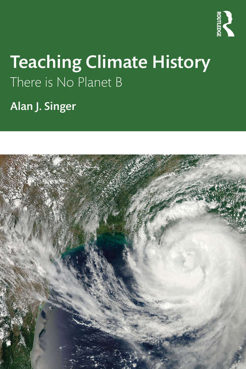 Book cover of Teaching Climate History: There is No Planet B