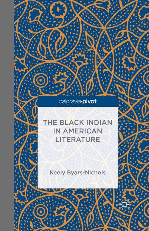 Book cover of The Black Indian in American Literature (2014)