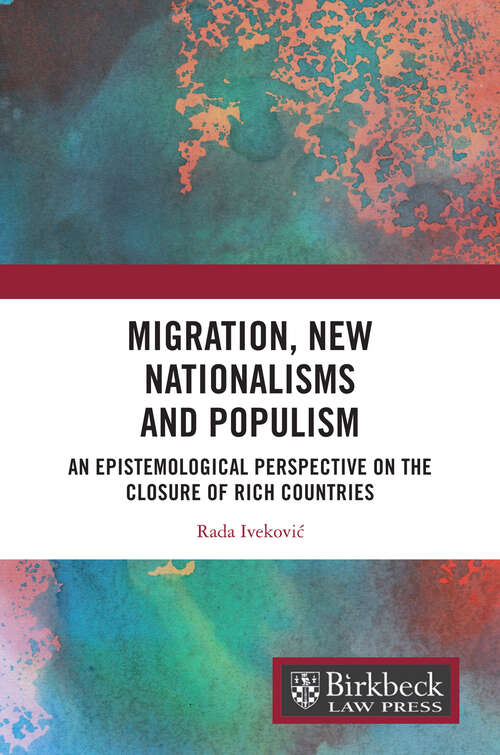 Book cover of Migration, New Nationalisms and Populism: An Epistemological Perspective on the Closure of Rich Countries