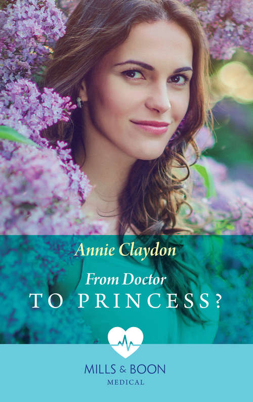 Book cover of From Doctor To Princess?: From Doctor To Princess? / The Doctor's Cinderella (ePub edition) (Mills And Boon Medical Ser.)