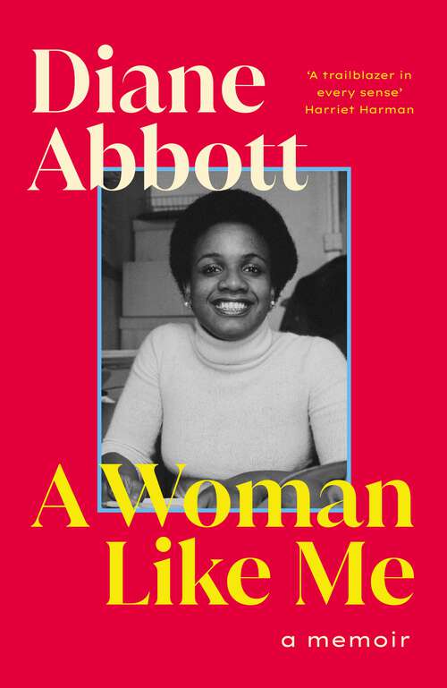 Book cover of A Woman Like Me: The stunning memoir from the UK's first elected Black female MP