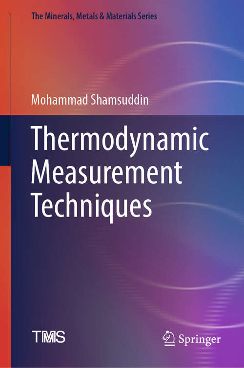 Book cover of Thermodynamic Measurement Techniques (2024) (The Minerals, Metals & Materials Series)