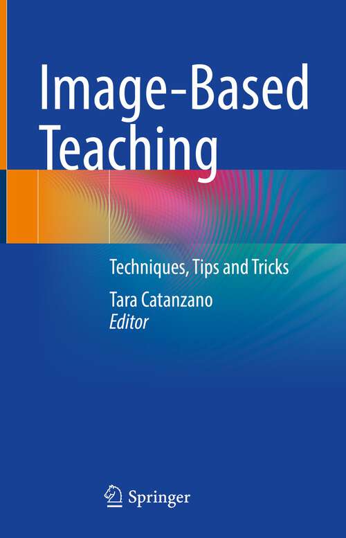 Book cover of Image-Based Teaching: Techniques, Tips and Tricks (1st ed. 2022)