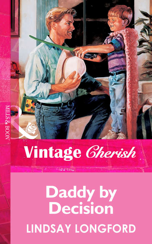 Book cover of Daddy By Decision (ePub First edition) (Mills And Boon Vintage Cherish Ser. #1204)