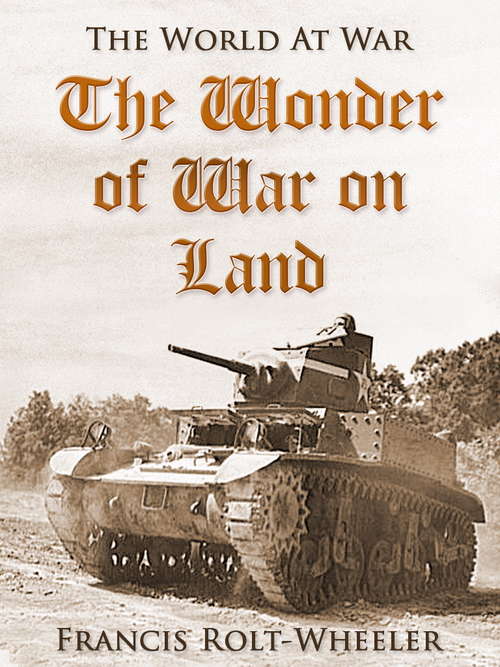 Book cover of The Wonder of War on Land (The World At War)