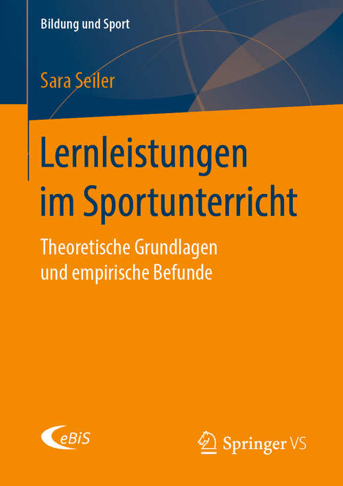 Book cover of Lernleistungen im Sportunterricht: Theoretische Grundlagen und empirische Befunde (1. Aufl. 2019) (Bildung und Sport #19)