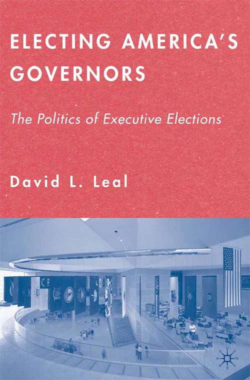 Book cover of Electing America's Governors: The Politics of Executive Elections (2006)