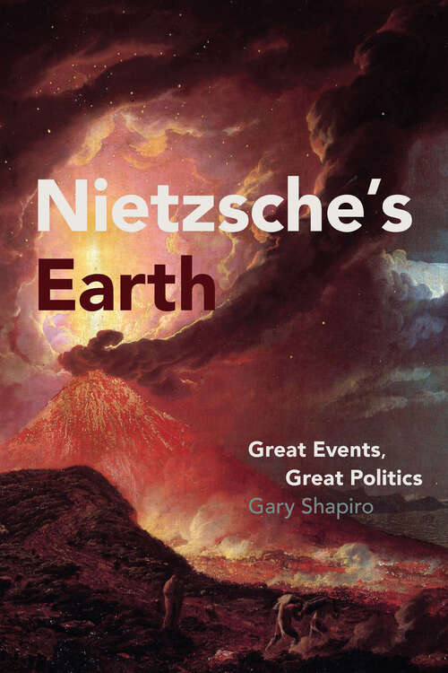 Book cover of Nietzsche's Earth: Great Events, Great Politics