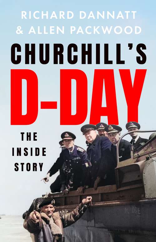 Book cover of Churchill's D-Day: The Inside Story