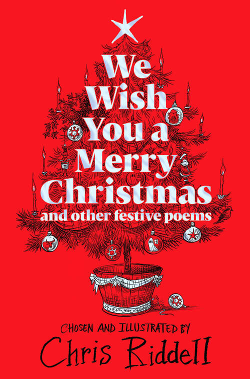 Book cover of We Wish You A Merry Christmas and Other Festive Poems: Chosen And Illustrated By