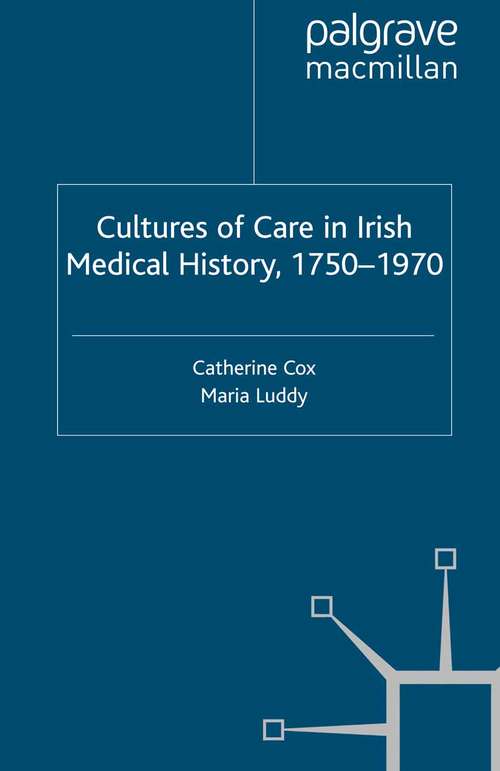 Book cover of Cultures of Care in Irish Medical History, 1750-1970 (2010)