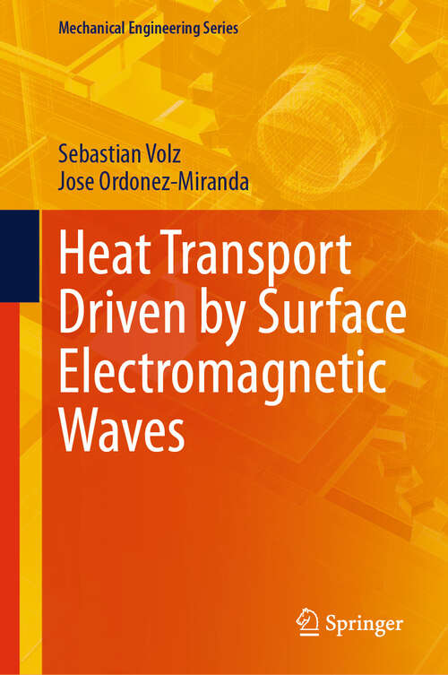 Book cover of Heat Transport Driven by Surface Electromagnetic Waves (2024) (Mechanical Engineering Series)