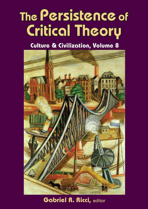 Book cover of The Persistence of Critical Theory: Culture And Civilization (Culture and Civilization)