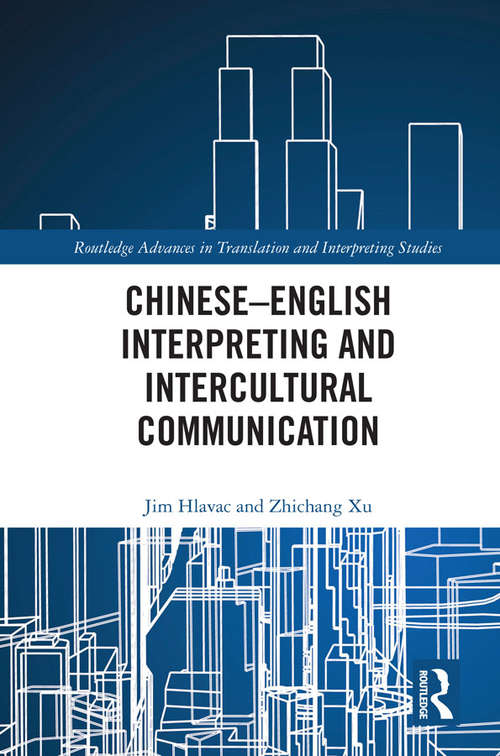 Book cover of Chinese–English Interpreting and Intercultural Communication (Routledge Advances in Translation and Interpreting Studies)