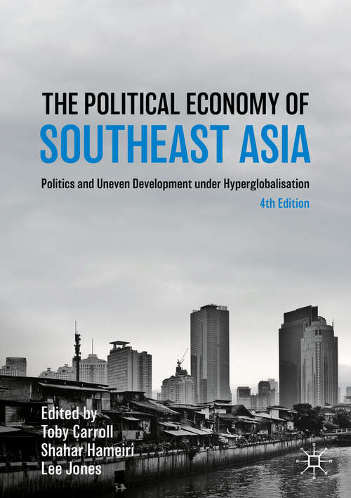 Book cover of The Political Economy of Southeast Asia: Politics and Uneven Development under Hyperglobalisation (4th ed. 2020) (Studies in the Political Economy of Public Policy)