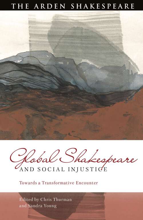 Book cover of Global Shakespeare and Social Injustice: Towards a Transformative Encounter (Global Shakespeare Inverted)