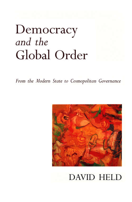 Book cover of Democracy and the Global Order: From the Modern State to Cosmopolitan Governance