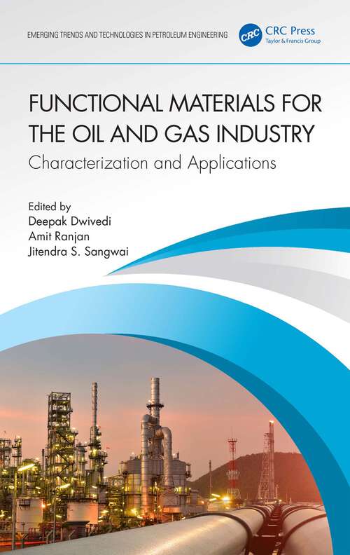 Book cover of Functional Materials for the Oil and Gas Industry: Characterization and Applications (Emerging Trends and Technologies in Petroleum Engineering)