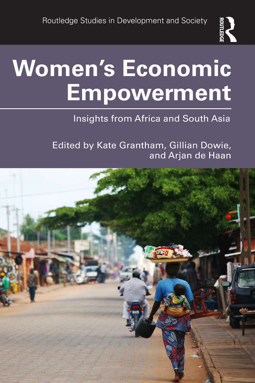 Book cover of Women's Economic Empowerment: Insights from Africa and South Asia (Routledge Studies in Development and Society)