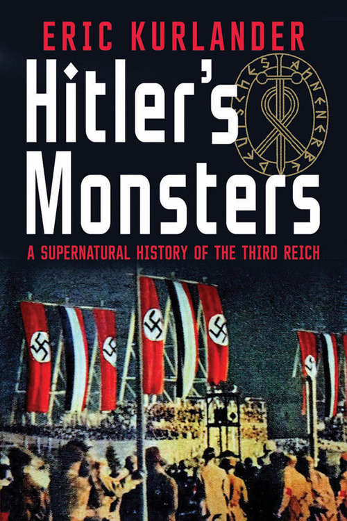 Book cover of Hitler's Monsters: A Supernatural History of the Third Reich