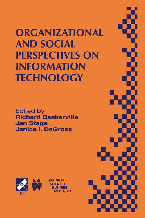 Book cover of Organizational and Social Perspectives on Information Technology: IFIP TC8 WG8.2 International Working Conference on the Social and Organizational Perspective on Research and Practice in Information Technology June 9–11, 2000, Aalborg, Denmark (2000) (IFIP Advances in Information and Communication Technology #41)