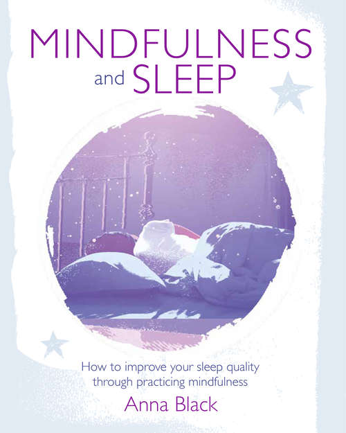 Book cover of Mindfulness and Sleep: How to improve your sleep quality through practicing mindfulness