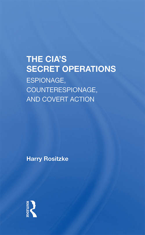 Book cover of The Cia's Secret Operations: Espionage, Counterespionage, And Covert Action