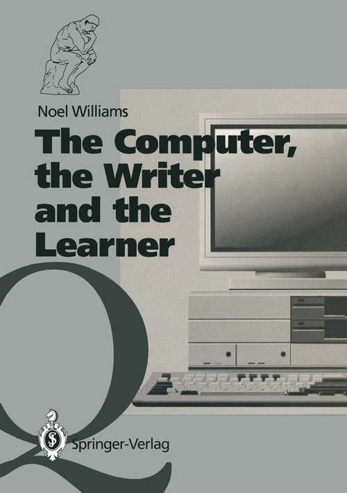Book cover of The Computer, the Writer and the Learner (1991)