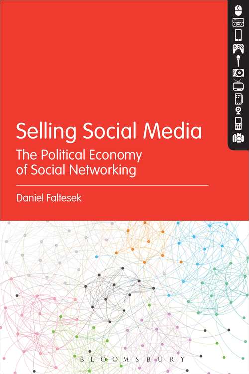 Book cover of Selling Social Media: The Political Economy of Social Networking