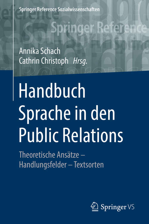 Book cover of Handbuch Sprache in den Public Relations: Theoretische Ansätze – Handlungsfelder – Textsorten (Springer Reference Sozialwissenschaften)