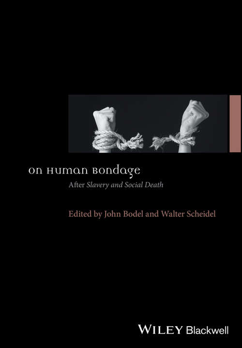 Book cover of On Human Bondage: After Slavery and Social Death (Ancient World: Comparative Histories)
