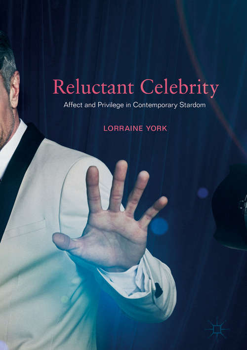 Book cover of Reluctant Celebrity: Affect and Privilege in Contemporary Stardom (PDF)