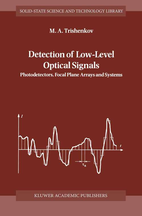 Book cover of Detection of Low-Level Optical Signals: Photodetectors, Focal Plane Arrays and Systems (1997) (Solid-State Science and Technology Library #4)