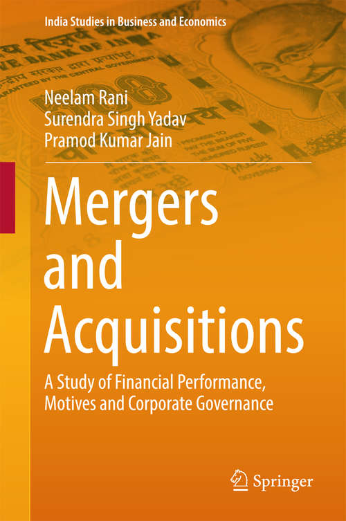 Book cover of Mergers and Acquisitions: A Study of Financial Performance, Motives and Corporate Governance (1st ed. 2016) (India Studies in Business and Economics)