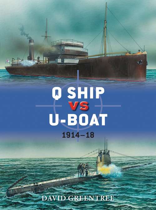 Book cover of Q Ship vs U-Boat: 1914–18 (Duel)