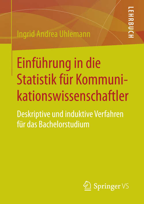 Book cover of Einführung in die Statistik für Kommunikationswissenschaftler: Deskriptive und induktive Verfahren für das Bachelorstudium (2015)